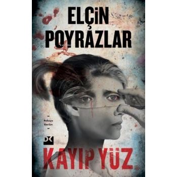 Kayıp Yüz - Elçin Poyrazlar - Doğan Kitap