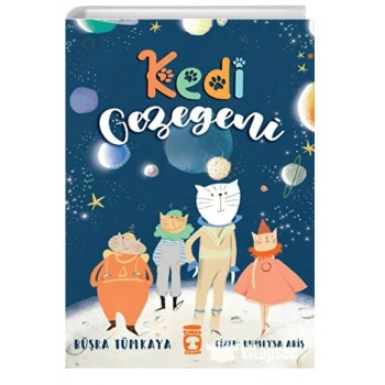 Kedi Gezegeni - Büşra Tümkaya - Timaş Çocuk Yayınları