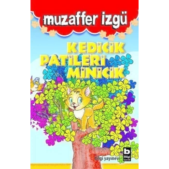 Kedicik Patileri Minicik - Muzaffer İzgü - Bilgi Yayınevi