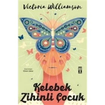 Kelebek Zihinli Çocuk - Victoria Williamson - Genç Timaş Yayınları