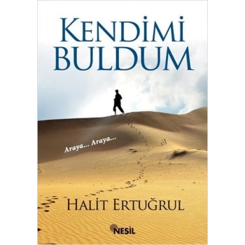 Kendimi Buldum - Halit Ertuğrul - Nesil Yayınları