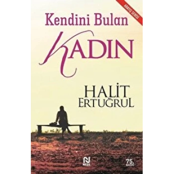 Kendini Bulan Kadın - Halit Ertuğrul - Nesil Yayınları