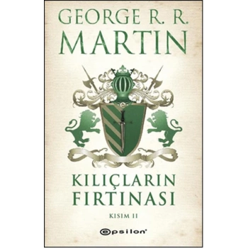 Kılıçların Fırtınası Kısım 2 - George R. R. Martin - Epsilon Yayınları