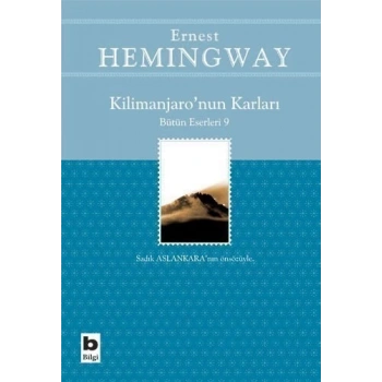 Kilimanjaro’nun Karları - Ernest Hemingway - Bilgi Yayınevi