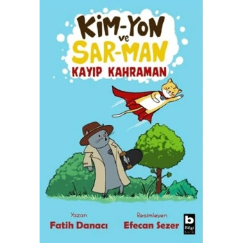 Kim-Yon Ve Sar-Man Kayıp Kahraman-Fatih Danacı-Bilgi Yayınevi