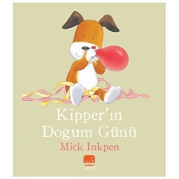 Kipperin Doğum Günü - Mick Inkpen - Uçan Fil Yayınları