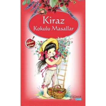 Kiraz Kokulu Masallar - Yakamoz Yayınları
