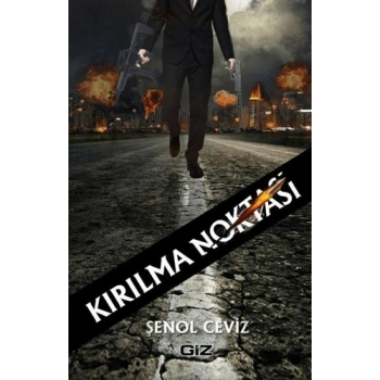 Kırılma Noktası - Şenol Ceviz - Giz Kitap