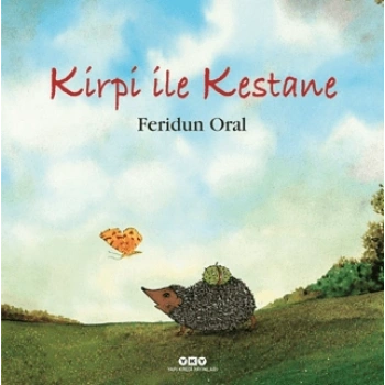 Kirpi İle Kestane-(Karton Kapak)-Feridun Oral-Yapı Kredi Yayınları
