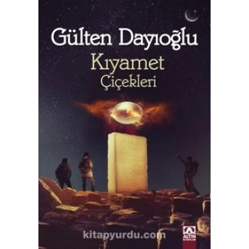 Kıyamet Çiçekleri - Gülten Dayıoğlu - Altın Kitaplar Yayınevi
