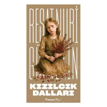 Kızılcık Dalları ( Yeni Kapak)- Reşat Nuri Güntekin - İnkılap Yayınları