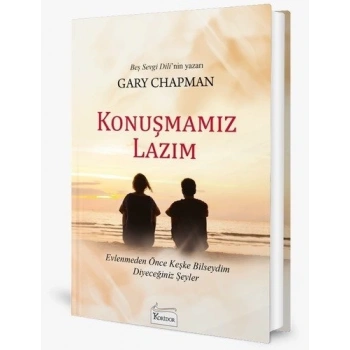 Konuşmamız Lazım - Gary Chapman - Koridor Yayınları