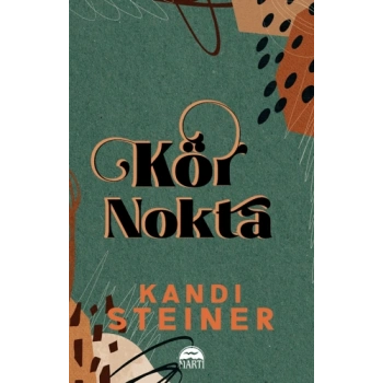 Kör Nokta (Karton Kapak) - Kandi Steiner - Martı Yayınları