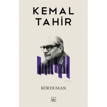 Körduman -  Kemal Tahir - İthaki Yayınları