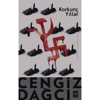 Korkunç Yıllar - Cengiz Dağcı - Ötüken Neşriyat