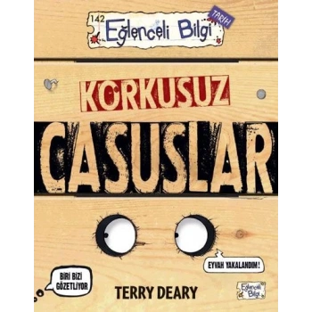 Korkusuz Casuslar - Terry Deary - Eğlenceli Bilgi Yayınları