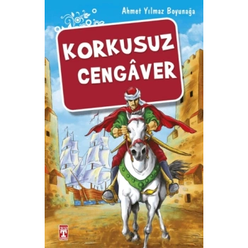Korkusuz Cengaver - Ahmet Yılmaz Boyuunağa - Genç Timaş Yayınları
