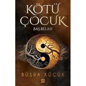 Kötü Çocuk 2-Baş Belası-Büşra Küçük(Karton Kapak)-Dokuz Yayınları