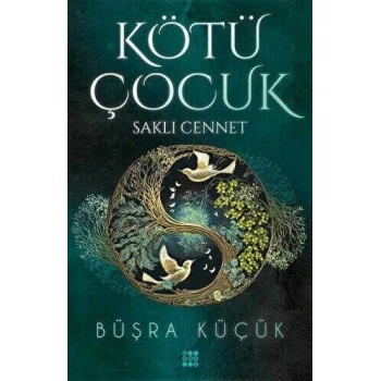 Kötü Çocuk 4-Saklı Cennet-Büşra Küçük(Karton Kapak)-Dokuz Yayınları