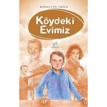 Köydeki Evimiz - Kemalettin Tuğcu - Uçan At Yayınları