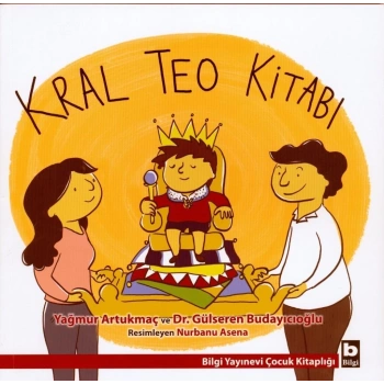 Kral Teo Kitabı - Yağmur Artukmaç - Bilgi Yayınevi