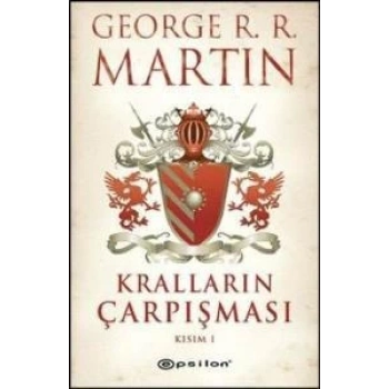 Kralların Çarpışması Kısım 1 - George R. R. Martin - Epsilon Yayınları