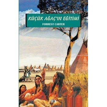 Küçük Ağacın Eğitimi - Forrest Carter - Say Yayınları