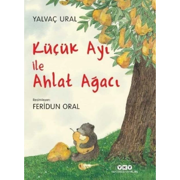 Küçük Ayı İle Ahlat Ağacı-Yalvaç Ural-Yapı Kredi Yayınları