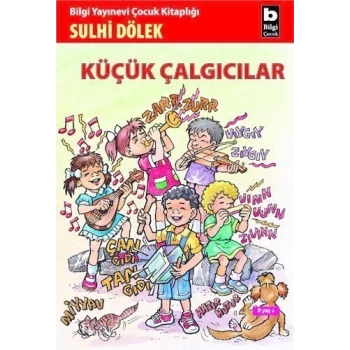 Küçük Çalgıcılar - Sulhi Dölek - Bilgi Yayınevi