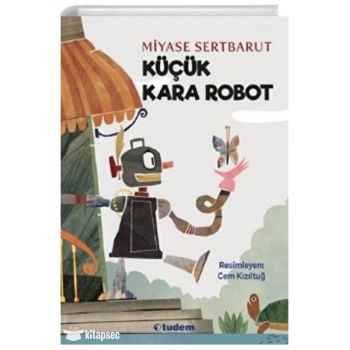 Küçük Kara Robot - Miyase Sertbarut - Tudem Yayınları