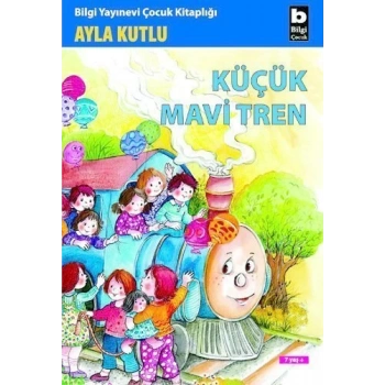 Küçük Mavi Tren - Ayla Kutlu - Bilgi Yayınevi