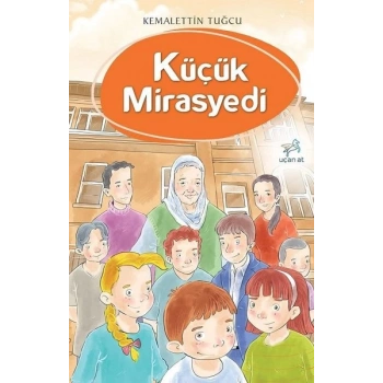 Küçük Mirasyedi - Kemalettin Tuğcu - Uçan At Yayınları