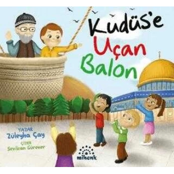 Kudüse Uçan Balon-Züleyha Çay-Mihenk