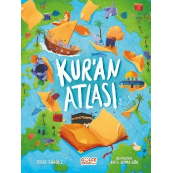 Kuran Atlası - Yusuf Gündüz - Gülce Çocuk