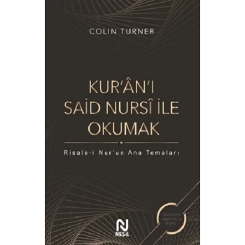 KURAN-I SAİD NURSİ İLE OKUMAK(CİLTLİ) - COLİN TURNER - NESİL YAYINLARI