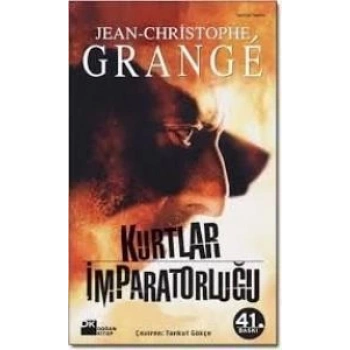 Kurtlar İmparatorluğu - Jean-Christophe Grange  - Doğan  Yayınları
