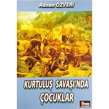 Kurtuluş Savaşında Çocuklar-Adnan Özveri-Berke Yayın Dağıtım