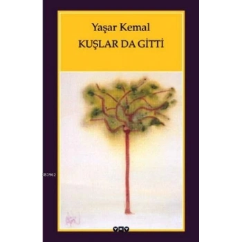 Kuşlar Da Gitti - Yaşar Kemal – Yapı Kredi Yayınları