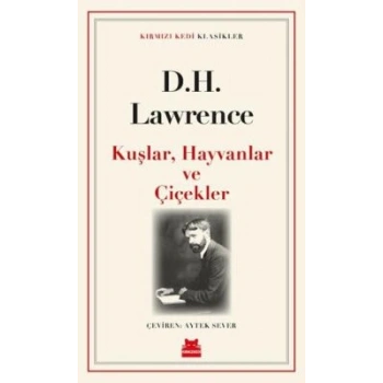 Kuşlar, Hayvanlar ve Çiçekler-D. H. Lawrence-Kırmızı Kedi Yayınevi