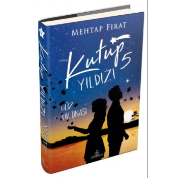 Kutup Yıldızı 5 (Ciltli) - Mehtap Fırat - Ephesus Yayınları