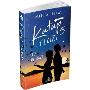 Kutup Yıldızı 5 (Ciltsiz) - Mehtap Fırat - Ephesus Yayınları