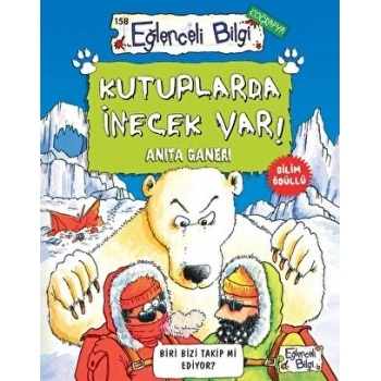 Kutuplarda İnecek Var - Anita Ganeri - Eğlenceli Bilgi Yayınları