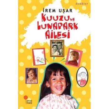 Kuuzu ve Lunapark Ailesi - İrem Uşar - Günışığı Kitaplığı