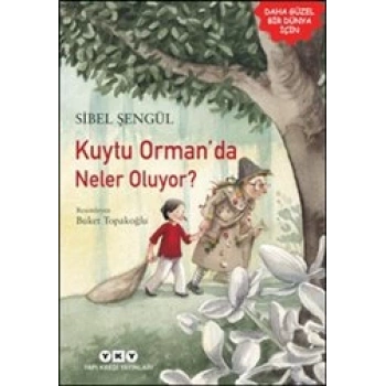 Kuytu Ormanda Neler Oluyor - Sibel Şengül - Yapı Kredi Yayınları