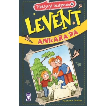 Levent Ankarada-(Levent Türkiyeyi Geziyorum 4)-Mustafa Orakçı-Timaş Yayınları