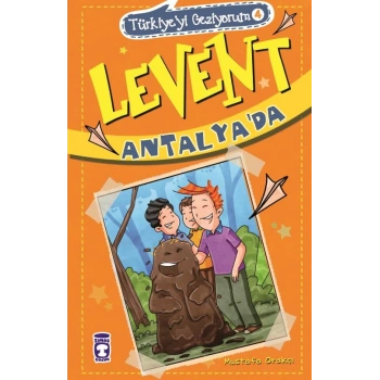 Levent Antalyada-(Levent Türkiyeyi Geziyorum 4)-Mustafa Orakçı-Timaş Yayınları