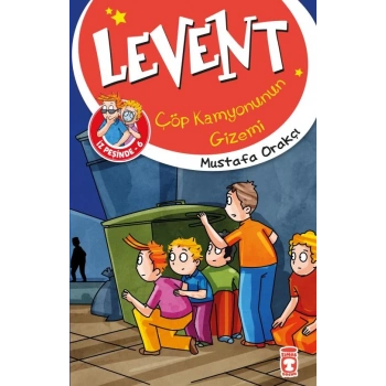 Levent Çöp Kamyonunun Gizemi -(Levent İz Peşinde 6)- Mustafa Orakçı - Timaş Çocuk