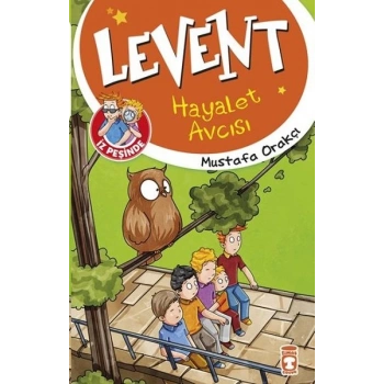 Levent Hayalet Avcısı- (Levent İz Peşinde 1)- Mustafa Orakçı- Timaş Yayınları
