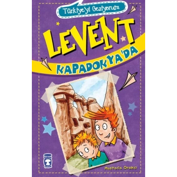 Levent Kapadokyada-(Türkiyeyi Geziyorum 1)-Mustafa Orakçı-Timaş Yayınları