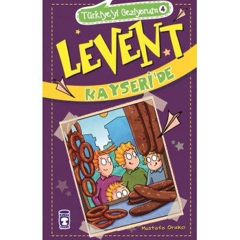 Levent Kayseride-(Levent Türkiyeyi Geziyorum 4)-Mustafa Orakçı-Timaş Yayınları